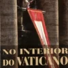 No Interior do Vaticano - A Política e Organização da Igreja Católica