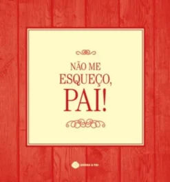 Não Me Esqueço, Pai