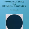 Nomenclatura da Química Orgânica - Uma introdução