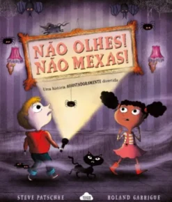 Não Olhes! Não Mexas!