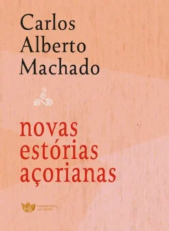 Novas Estórias Açorianas - seguidas de Um Par de Crónicas