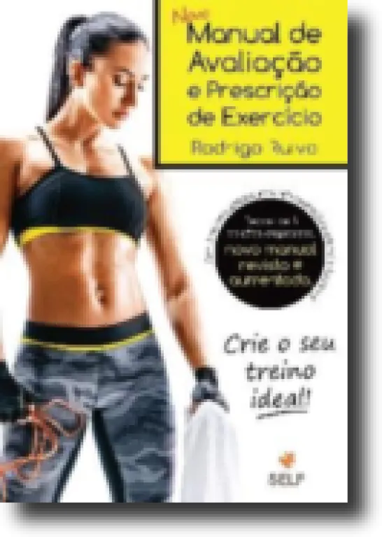 Novo Manual de Avaliação e Prescrição de Exercício