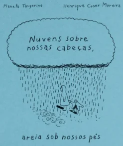 Nuvens Sobre Nossas Cabeças, Areia Sob Nossos Pés