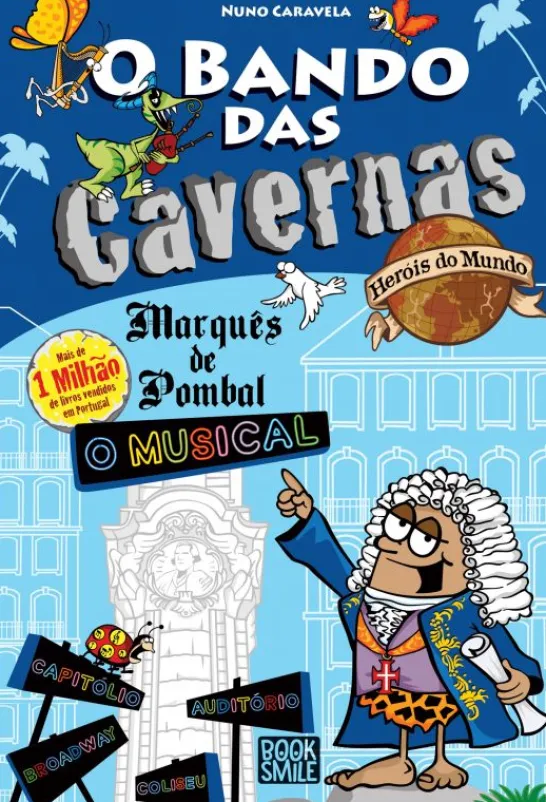O Bando das Cavernas Heróis do Mundo 15 - Marquês de Pombal - O Musical