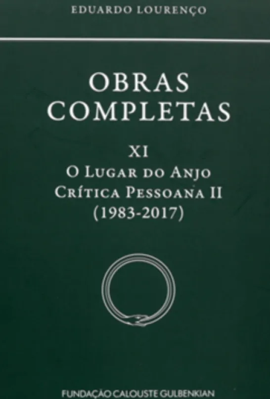 Obras Completas XI: O Lugar do Anjo – Crítica Pessoana II (1983-2017)
