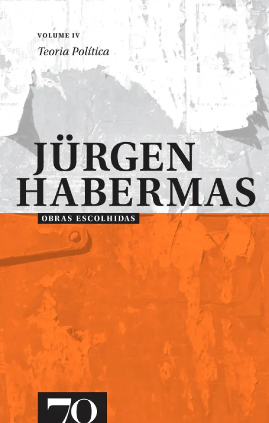 Obras Escolhidas de Jürgen Habermas Vol. IV - Teoria Política