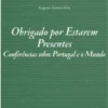 Obrigado por Estarem Presentes - Conferências sobre Portugal e o Mundo