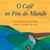 O Café no Fim do Mundo
