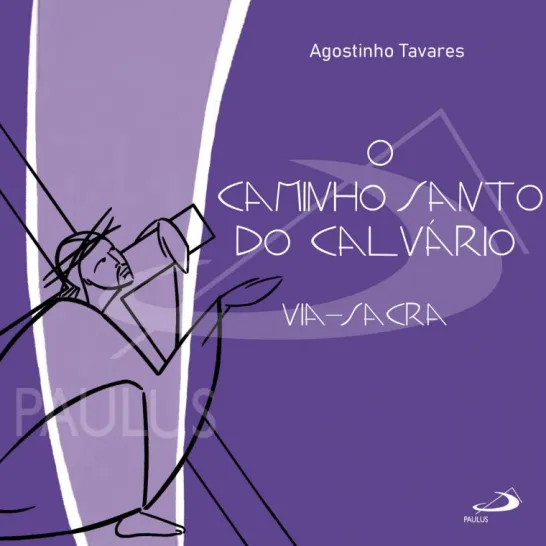 O Caminho Santo do Calvário - Via-Sacra