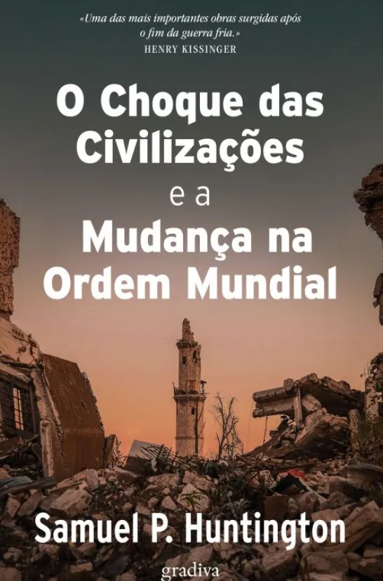 O Choque das Civilizações e a Mudança na Ordem Mundial