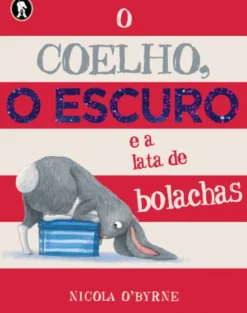 O Coelho, o Escuro e a Lata de Bolachas