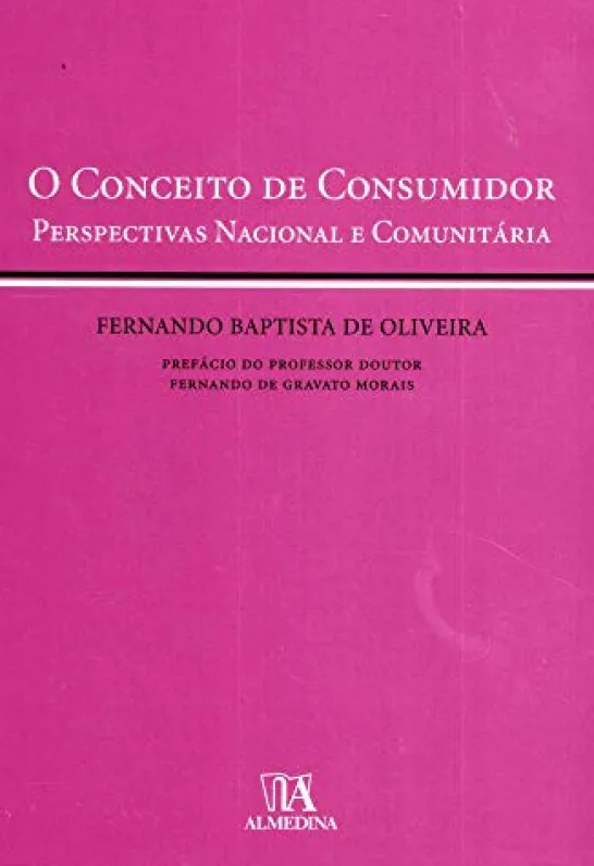 O Conceito de Consumidor - Perspectivas Nacional e Comunitária