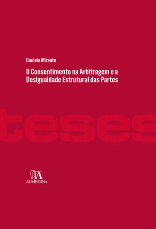 O Consentimento na Arbitragem e a Desigualdade Estrutural das Partes