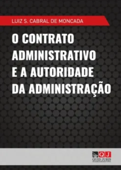 O Contrato Administrativo e a Autoridade da Administração