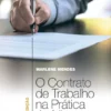 O Contrato de Trabalho na Prática Jurídica