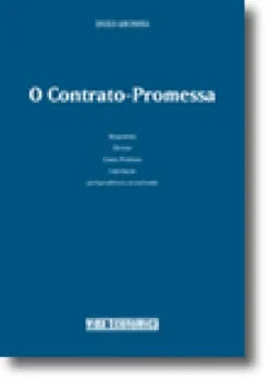O Contrato-Promessa - Requisitos, Efeitos, Casos Práticos, Legislação, Jurisprudência actualizada