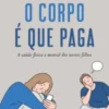 O Corpo é que Paga
