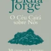 O Céu Cairá Sobre Nós - 30 Crónicas e 1 Discurso