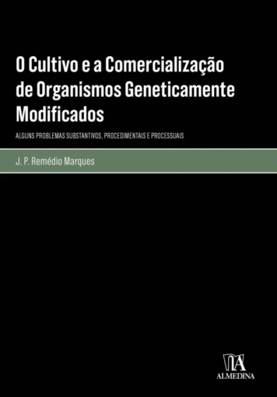 O Cultivo e a Comercialização de Organismos Geneticamente Modificados