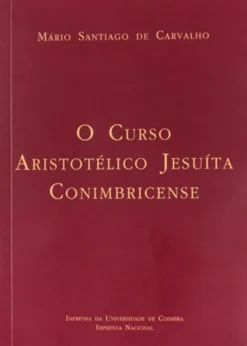 O Curso Aristotélico Jesuíta Conimbricense