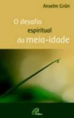 O Desafio Espiritual da Meia-Idade