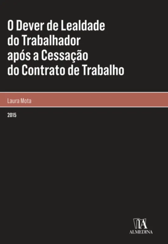 O dever de lealdade do trabalhador após a cessação do contrato de trabalho