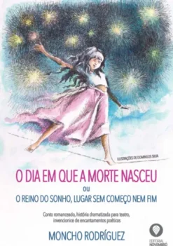 O Dia em que a Morte Nasceu - ou O Reino do Sonho, Lugar sem Começo nem Fim