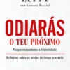 Odiarás o Teu Próximo - Porque esquecemos a fraternidade
