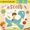 O Dinossauro Tito vai à Escola