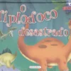 O Diplodoco Desastrado