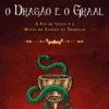 O Dragão e o Graal - A Via de Vénus e a Magia do Sangue na Tradição