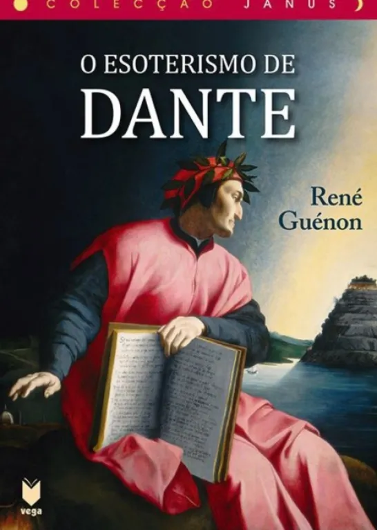 O Esoterismo de Dante (seguido de «São Bernardo»)