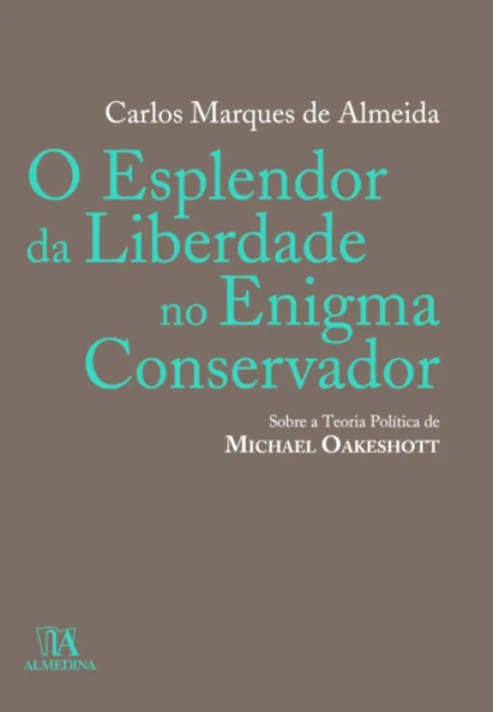 O Esplendor da Liberdade no Enigma Conservador: sobre a teoria política de Michael Oakeshott