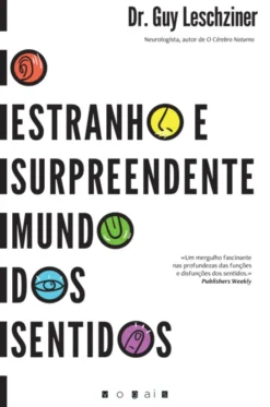 O Estranho e Surpreendente Mundo dos Sentidos