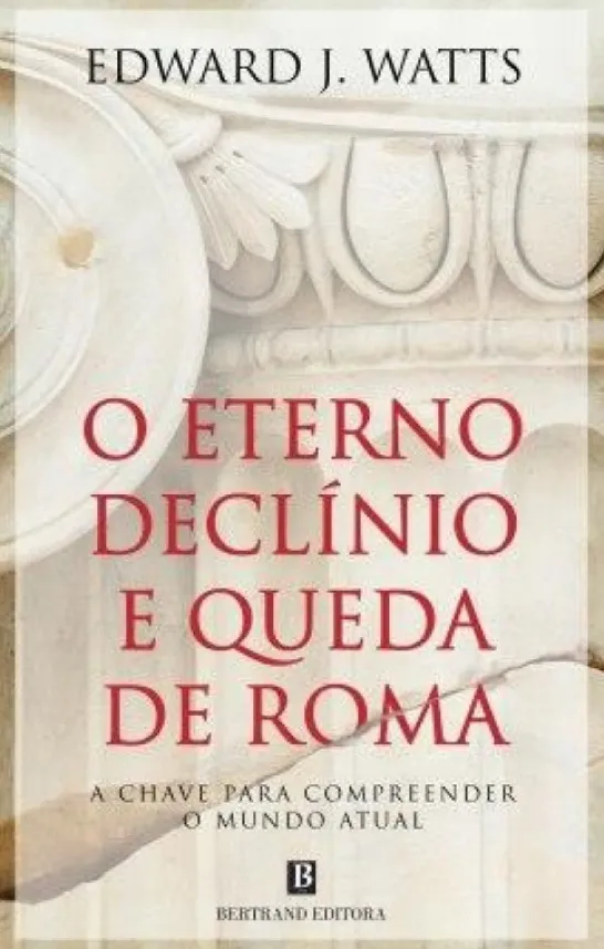 O Eterno Declínio e Queda de Roma