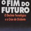 O Fim do Futuro