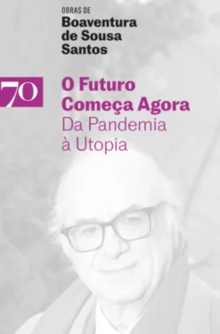 O Futuro Começa Agora- Da Pandemia à Utopia