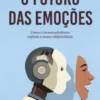 O Futuro das Emoções