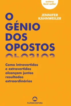 O Génio dos Opostos: como introvertidos e extrovertidos alcançam juntos resultados extraordinários