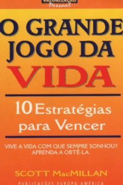 O Grande Jogo da Vida - 10 Estratégias para Vencer