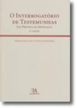O Interrogatório de Testemunhas - Sua Prática na Advocacia