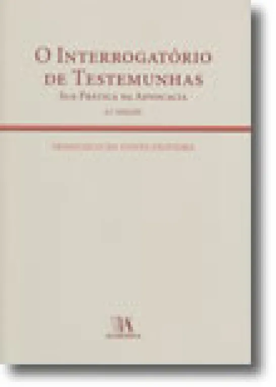 O Interrogatório de Testemunhas - Sua Prática na Advocacia