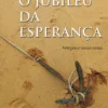 O Jubileu da Esperança - Antigos e Novos Sinais