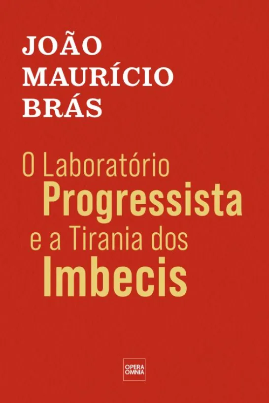 O Laboratório Progressista e a Tirania dos Imbecis