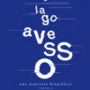 O Lago Avesso. Uma hipótese biográfica
