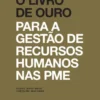 O Livro de Ouro para a Gestão de Recursos Humanos nas PME