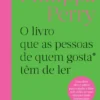 O Livro que as Pessoas de quem Gosta têm de Ler