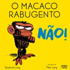 O Macaco Rabugento - Não!