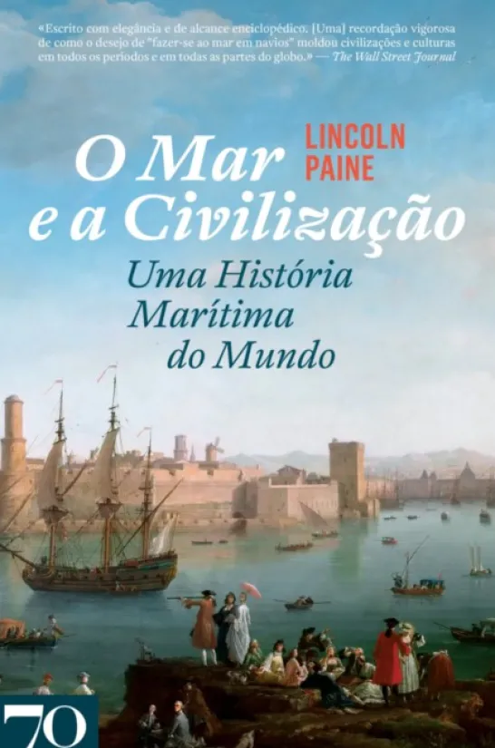 O Mar e a Civilização: uma história marítima do mundo