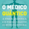 O Médico Quântico